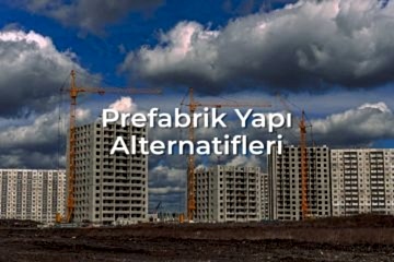 2026'da İstanbul Konut Projeleri ve Prefabrik Yapı Alternatifleri