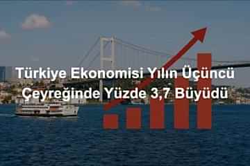 Türkiye Ekonomisi Yılın Üçüncü Çeyreğinde Yüzde 3,7 Büyüdü